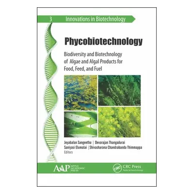 "Phycobiotechnology: Biodiversity and Biotechnology of Algae and Algal Products for Food, Feed, 