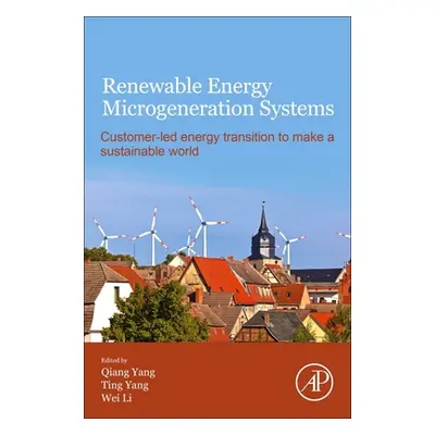 "Renewable Energy Microgeneration Systems: Customer-Led Energy Transition to Make a Sustainable 