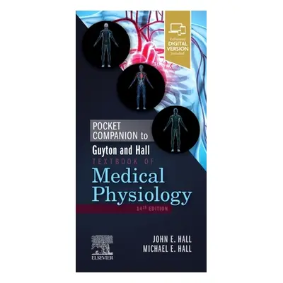 "Pocket Companion to Guyton and Hall Textbook of Medical Physiology" - "" ("Hall John E. PhD")