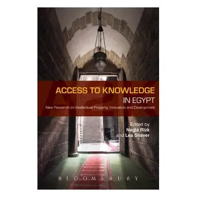 "Access to Knowledge in Egypt: New Research in Intellectual Property, Innovation and Development