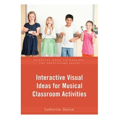 "Interactive Visual Ideas for Musical Classroom Activities: Tips for Music Teachers" - "" ("Dwin