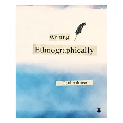 "Writing Ethnographically" - "" ("Atkinson Paul")