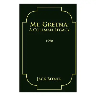 "Mt. Gretna: A Coleman Legacy" - "" ("Bitner Jack")