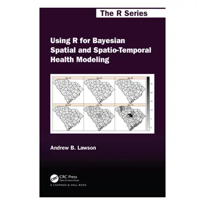 "Using R for Bayesian Spatial and Spatio-Temporal Health Modeling" - "" ("Lawson Andrew B.")