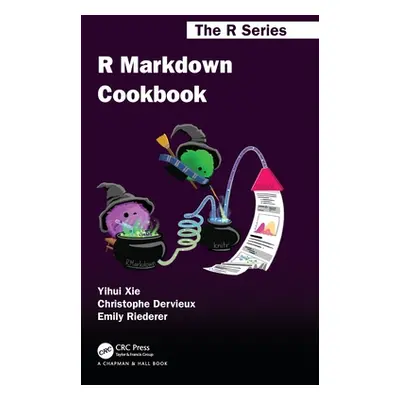 "R Markdown Cookbook" - "" ("Xie Yihui")