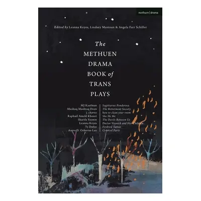 "The Methuen Drama Book of Trans Plays: Sagittarius Ponderosa; The Betterment Society; how to cl