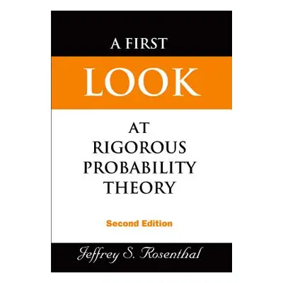 "First Look at Rigorous Probability Theory, a (2nd Edition)" - "" ("Rosenthal Jeffrey S.")