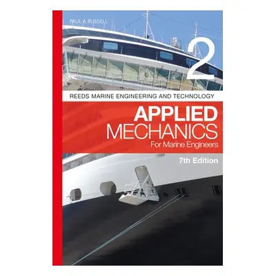 "Reeds Vol 2: Applied Mechanics for Marine Engineers" - "" ("Russell Paul A.")