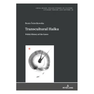 "Transcultural Haiku: Polish History of the Genre" - "" ("Nycz Ryszard")