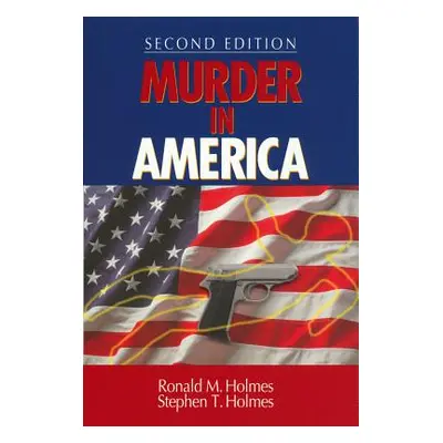 "Murder in America" - "" ("Holmes Ronald M.")