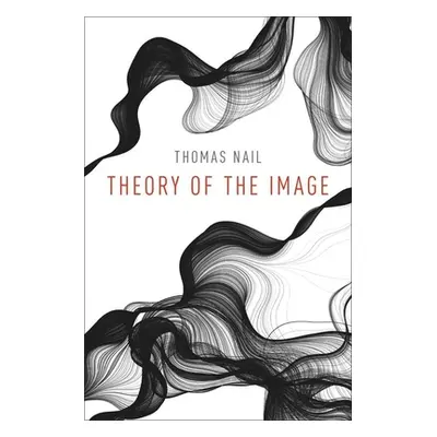 "Theory of the Image" - "" ("Nail Thomas")