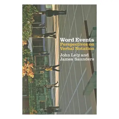 "Word Events: Perspectives on Verbal Notation" - "" ("Lely John")