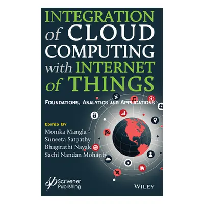 "Integration of Cloud Computing with Internet of Things: Foundations, Analytics and Applications