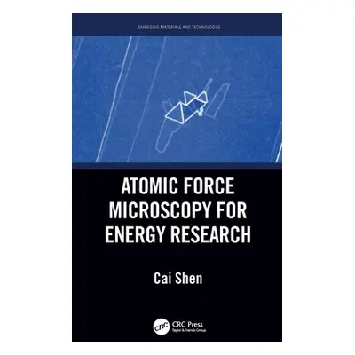 "Atomic Force Microscopy for Energy Research" - "" ("Shen Cai")