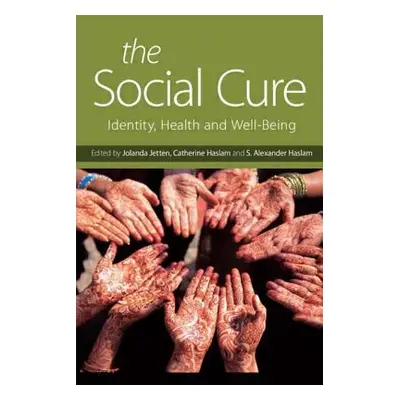 "The Social Cure: Identity, Health and Well-Being" - "" ("Jetten Jolanda")