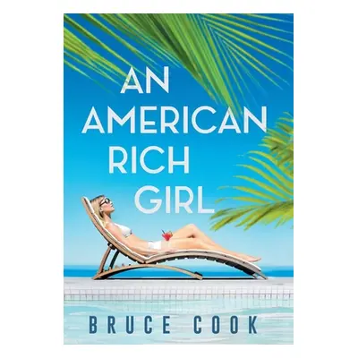 "An American Rich Girl" - "" ("Cook Bruce")