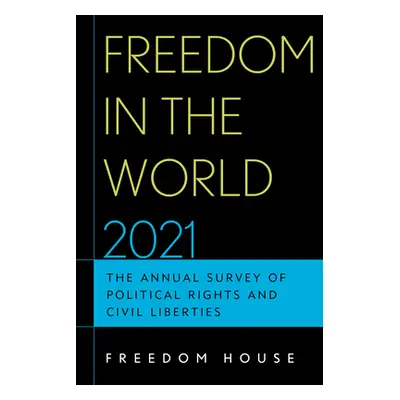 "Freedom in the World 2021: The Annual Survey of Political Rights and Civil Liberties" - "" ("Fr