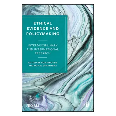 "Ethical Evidence and Policymaking: Interdisciplinary and International Research" - "" ("Iphofen