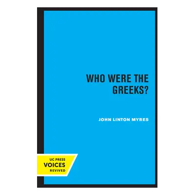 "Who Were the Greeks?: Volume 6" - "" ("Myres John Linton")