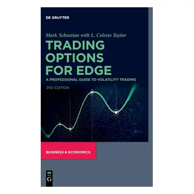 "Trading Options for Edge: A Professional Guide to Volatility Trading" - "" ("Sebastian Mark")