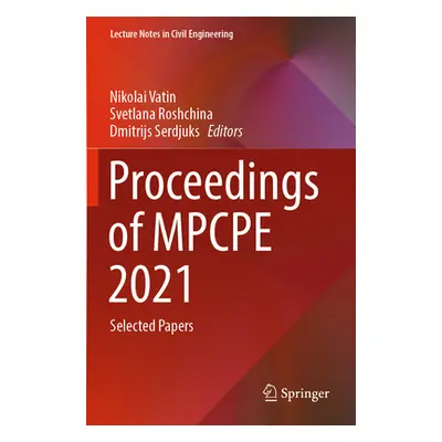 "Proceedings of Mpcpe 2021: Selected Papers" - "" ("Vatin Nikolai")