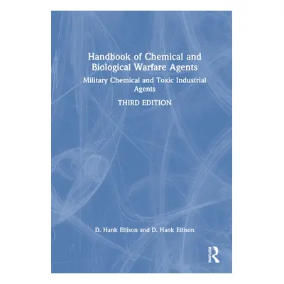 "Handbook of Chemical and Biological Warfare Agents, Volume 1: Military Chemical and Toxic Indus