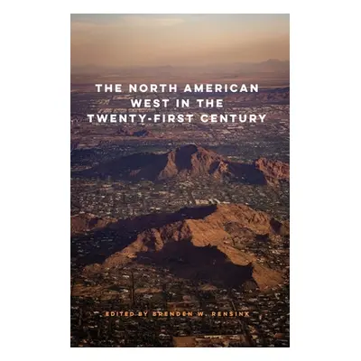 "The North American West in the Twenty-First Century" - "" ("Rensink Brenden W.")