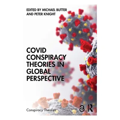 "Covid Conspiracy Theories in Global Perspective" - "" ("Butter Michael")