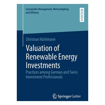 "Valuation of Renewable Energy Investments: Practices Among German and Swiss Investment Professi