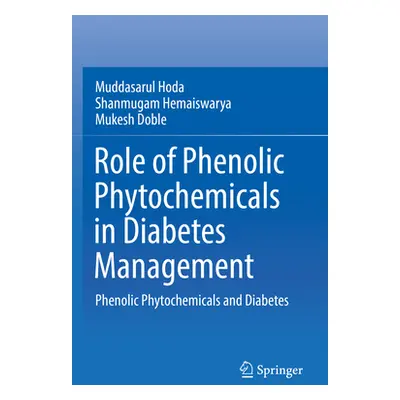 "Role of Phenolic Phytochemicals in Diabetes Management: Phenolic Phytochemicals and Diabetes" -