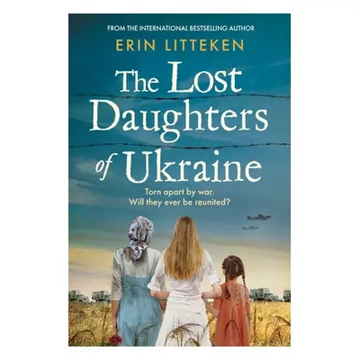 "The Lost Daughters of Ukraine" - "" ("Litteken Erin")