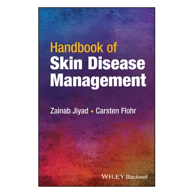 "Handbook of Skin Disease Management" - "" ("Jiyad Zainab")