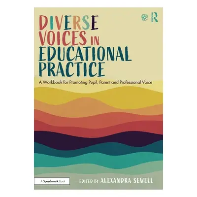 "Diverse Voices in Educational Practice: A Workbook for Promoting Pupil, Parent and Professional