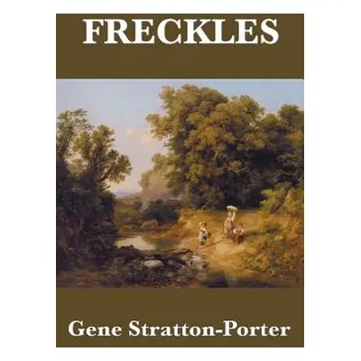 "Freckles" - "" ("Stratton-Porter Gene")