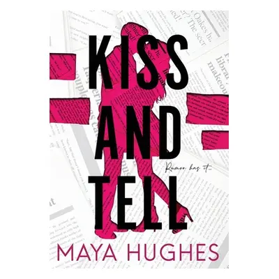 "Kiss and Tell" - "" ("Hughes Maya")