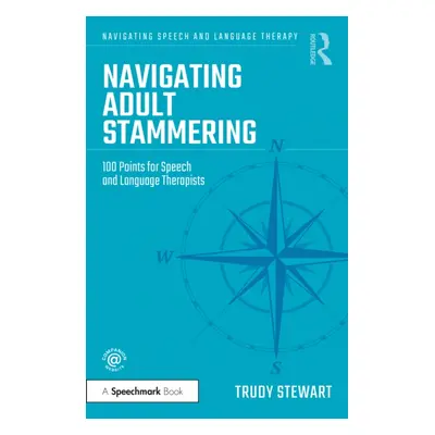 "Navigating Adult Stammering: 100 Points for Speech and Language Therapists" - "" ("Stewart Trud