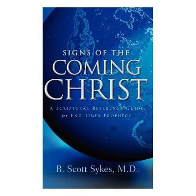 "Signs of the Coming Christ" - "" ("Sykes R. Scott")