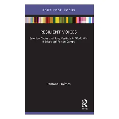 "Resilient Voices: Estonian Choirs and Song Festivals in World War II Displaced Person Camps" - 