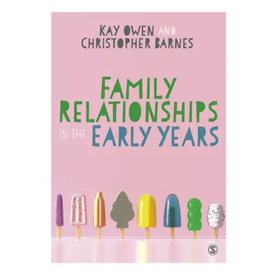 "Family Relationships in the Early Years" - "" ("Owen Kay")