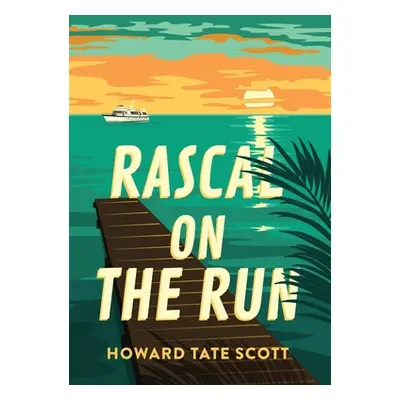 "Rascal on the Run" - "" ("Scott Howard Tate")