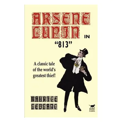 "Arsene Lupin in 813" - "" ("LeBlanc Maurice")