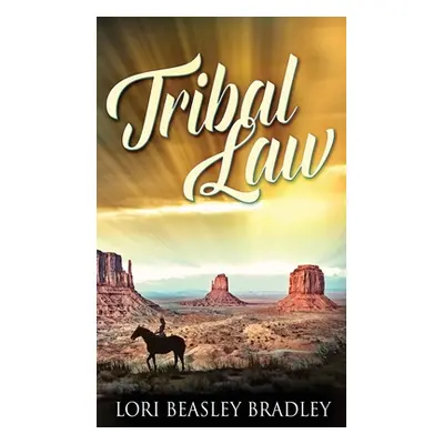 "Tribal Law" - "" ("Bradley Lori Beasley")