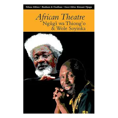 "African Theatre 13: Ngugi Wa Thiong'o and Wole Soyinka" - "" ("Banham Martin")