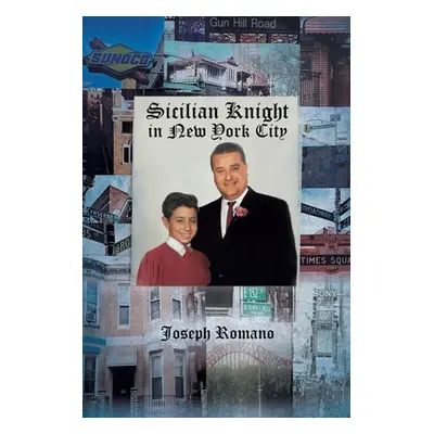 "Sicilian Knight in New York City" - "" ("Romano Joseph")