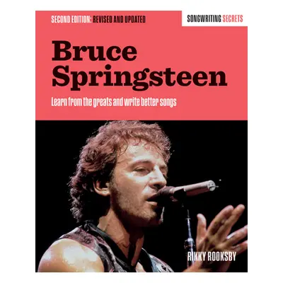 "Bruce Springsteen: Songwriting Secrets, Revised and Updated" - "" ("Rooksby Rikky")