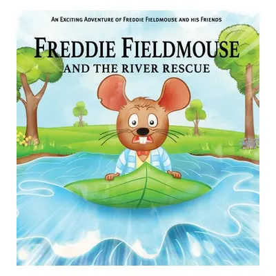 "Freddie Fieldmouse and The River Rescue" - "" ("Taylor Dennis")