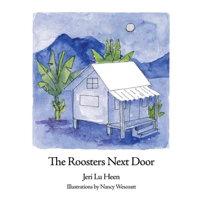 "The Roosters Next Door" - "" ("Heen Jeri Lu")