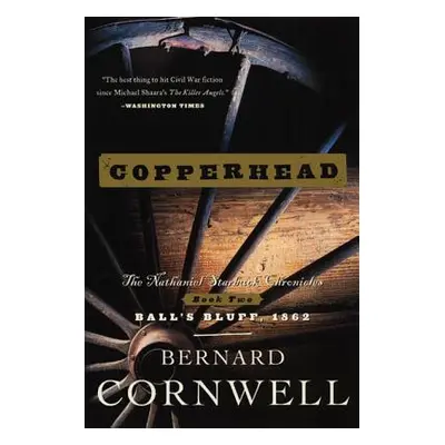 "Copperhead: The Nathaniel Starbuck Chronicles: Book Two" - "" ("Cornwell Bernard")