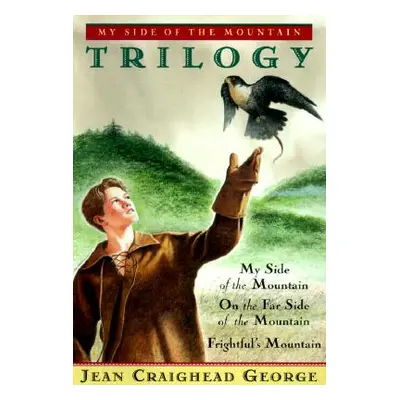 "My Side of the Mountain Trilogy" - "" ("George Jean Craighead")