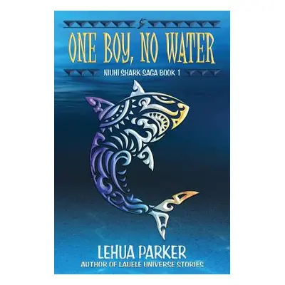 "One Boy, No Water" - "" ("Parker Lehua")